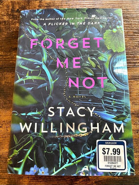 Hard Cover—Forget Me Not by Stacy Willingham (Novel)